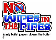 An image showing words in red and blue that states No Wipes in the Pipes in large illustrated text and below the words only toliet paper down the toliet